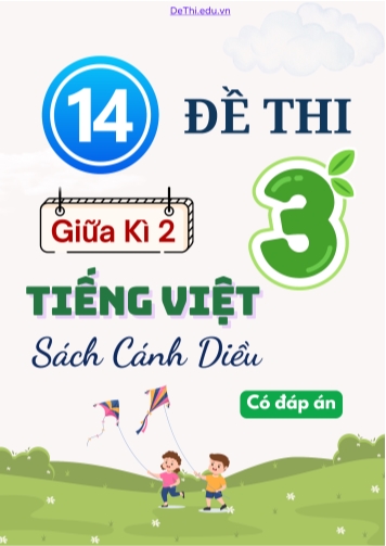 Tuyển tập 14 Đề thi giữa học kì 2 môn Tiếng Việt Lớp 3 Cánh Diều (Kèm đáp án)